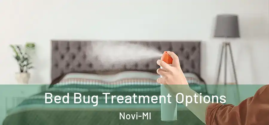 Bed Bug Treatment Options Novi-MI