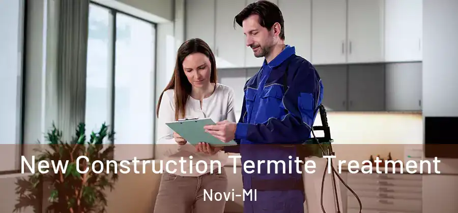  New Construction Termite Treatment Novi-MI